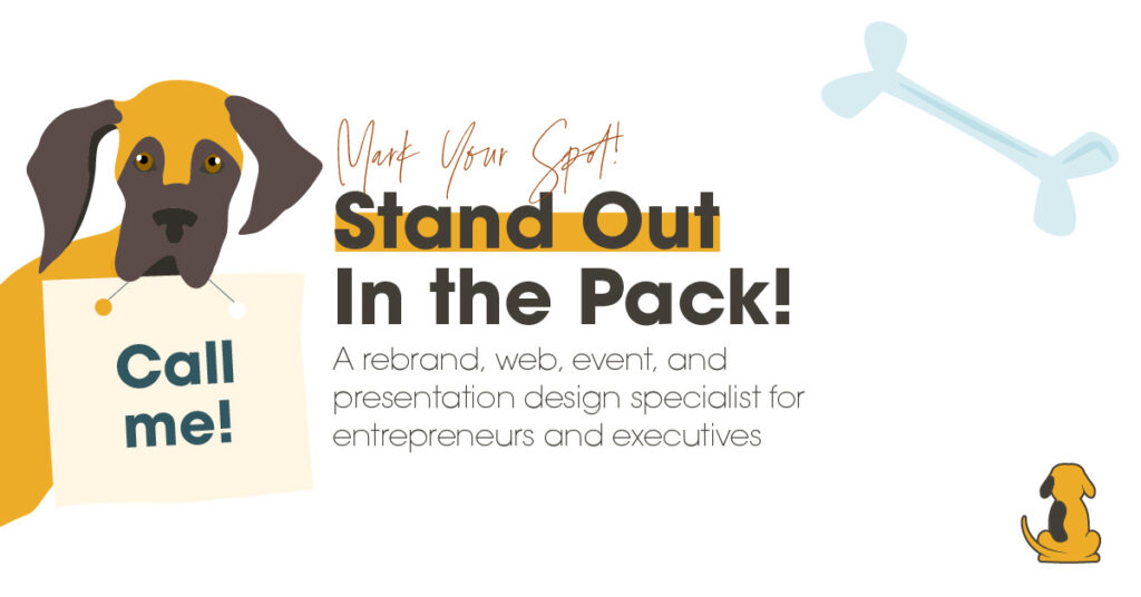 Stand out in the pack! A rebrand, web, event, and presentation design specialist for entrepreneurs and executives