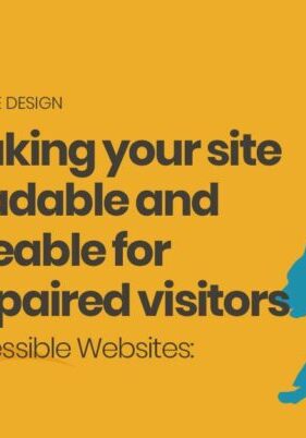 Making your site readable and useable for impaired visitors, accessible websites