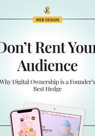 Don’t Rent Your Audience: Why Digital Ownership is a Founder’s Best Hedge