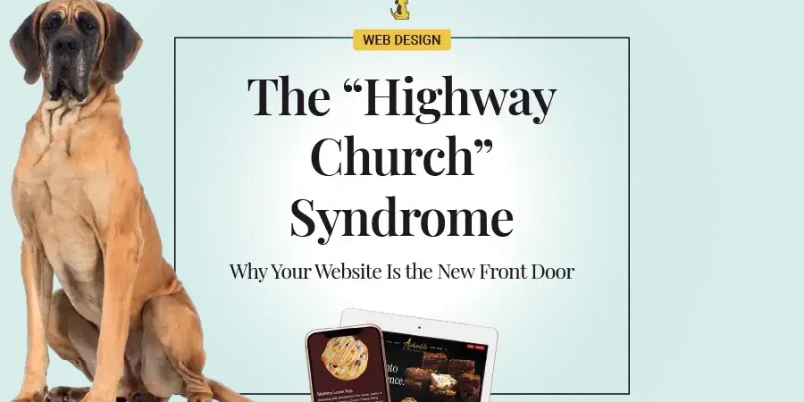 Image reads, "The 'Highway Church' Syndrome: Why Your Website is the New Front Door," and includes images of a Great Dane with sample website mockups on mobile devices.